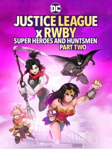 Justice League x RWBY: Super Heroes and Huntsmen Part Two () смотреть онлайн